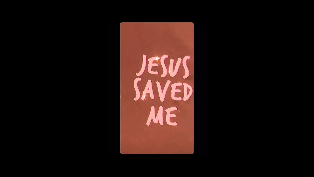 Jesus Saved Me
