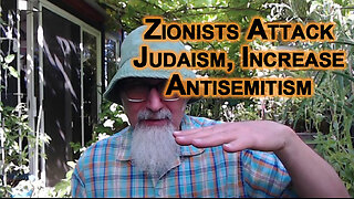 Zionists Attack Judaism, Increase Antisemitism, Force Jews To Move to Israel: Greater Israel Project