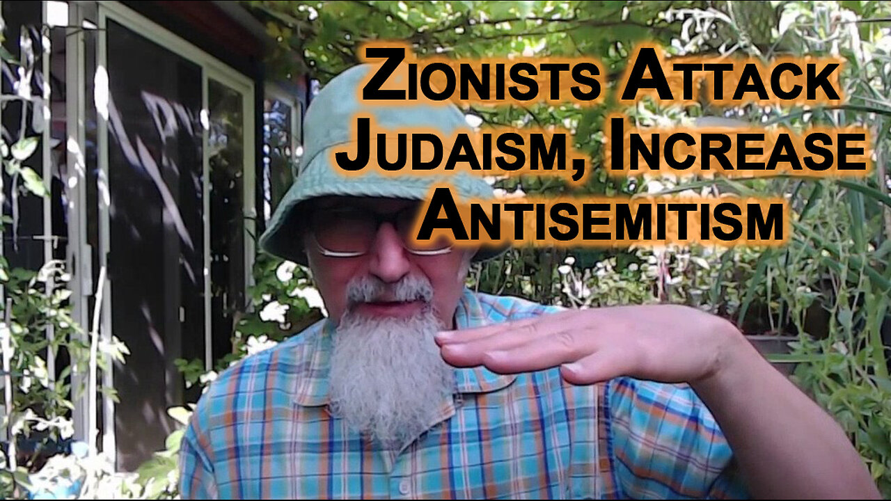 Zionists Attack Judaism, Increase Antisemitism, Force Jews To Move to Israel: Greater Israel Project