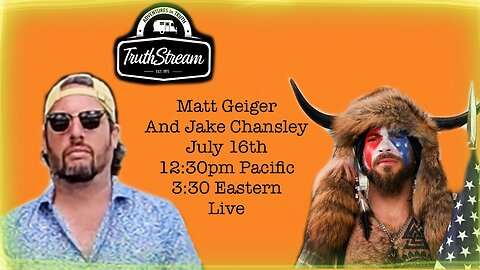 Matt Geiger and Jake Chansley live 12:30 pacific 3:30 Eastern #464