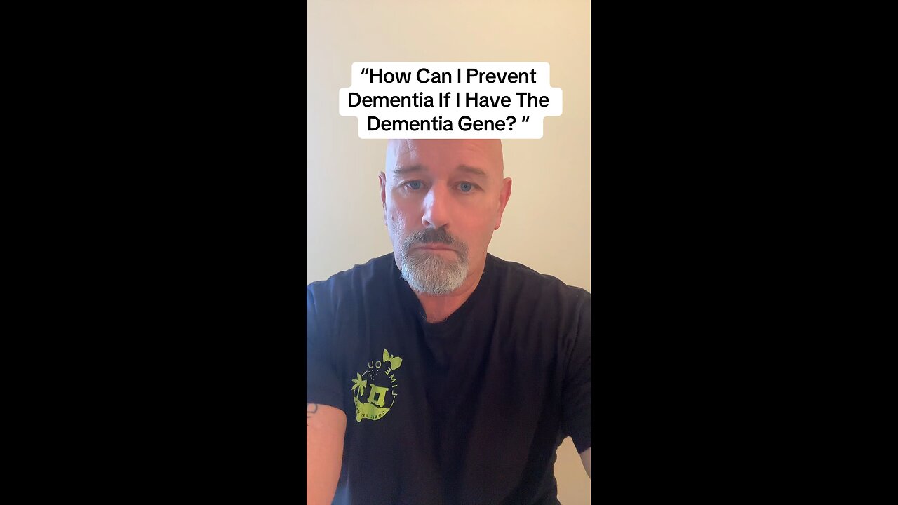 “How Can I Prevent Dementia If I Have The Dementia Gene?