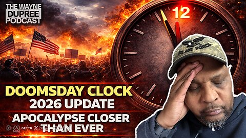 E2212: Doomsday Clock Nears Midnight, Humanity Running Out 1/28