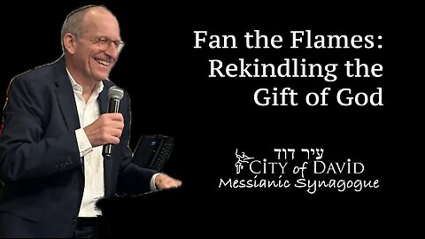 Fan the Flames: Rekindling the Gift of God
