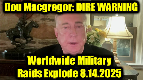 Dau Macgregor update 8.14.25: Dire warning