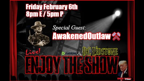Enjoy The Show - Episode 96 w/ Special Guest AwakenedOutlaw⚒️ @AwakenedOutlaw