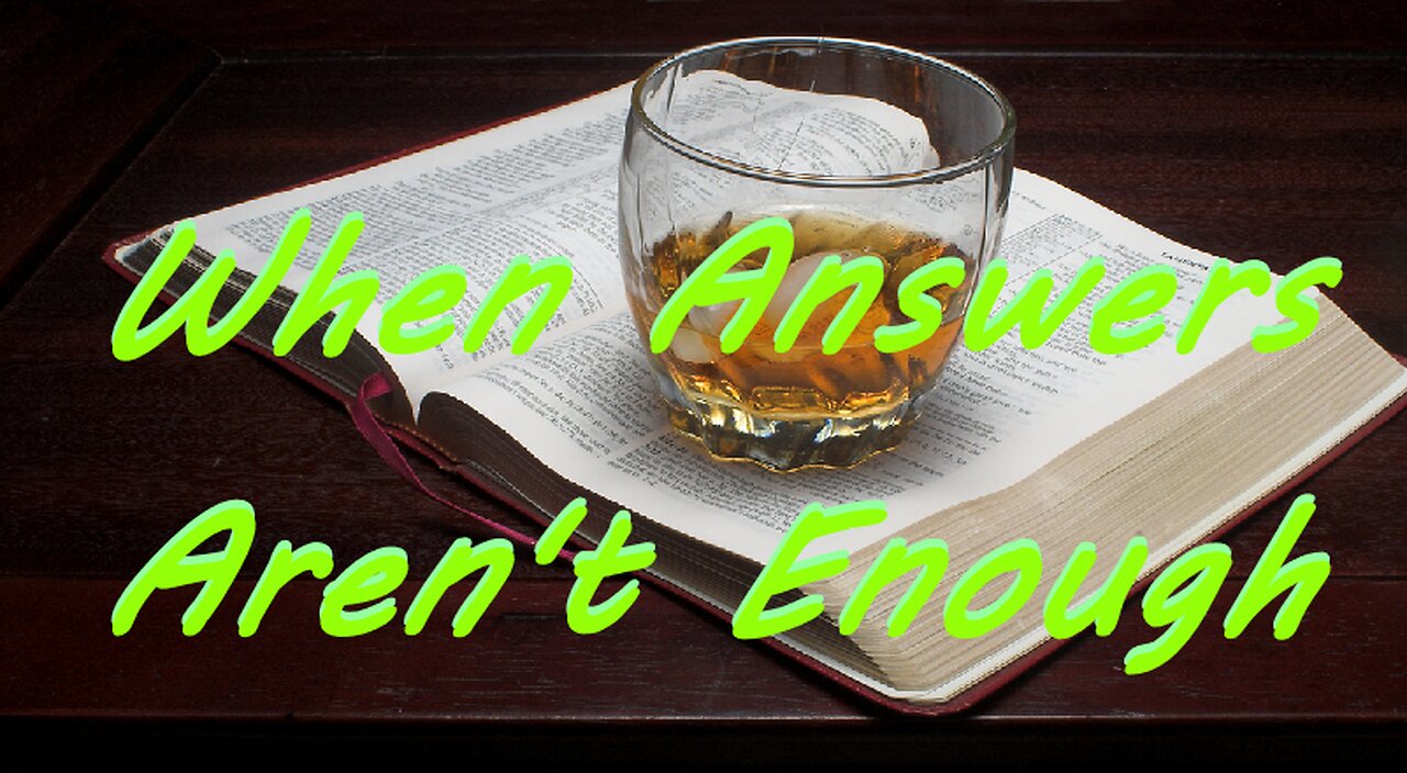 When Answers Aren't Enough