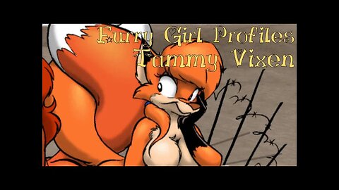 Furry Girl Profiles-Tammy Vixen [Episode 42]