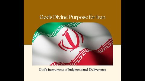 God's Divine Purpose for Iran
