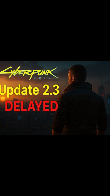 Cyberpunk 2077 Update 2.3 DELAYED #Cyberpunk2077 #CDProjektRed #GamingNews