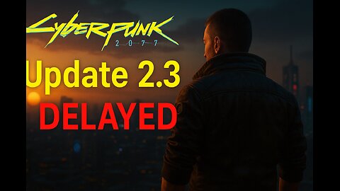 Cyberpunk 2077 Update 2.3 DELAYED #Cyberpunk2077 #CDProjektRed #GamingNews