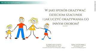 Bo tak nas wychowano: W jaki sposób okazywać dzieciom szacunek i jak uczyć okazywania go innym...