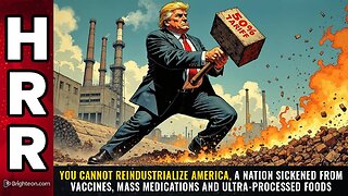 You cannot reindustrialize America, a nation SICKENED from vaccines, mass medications