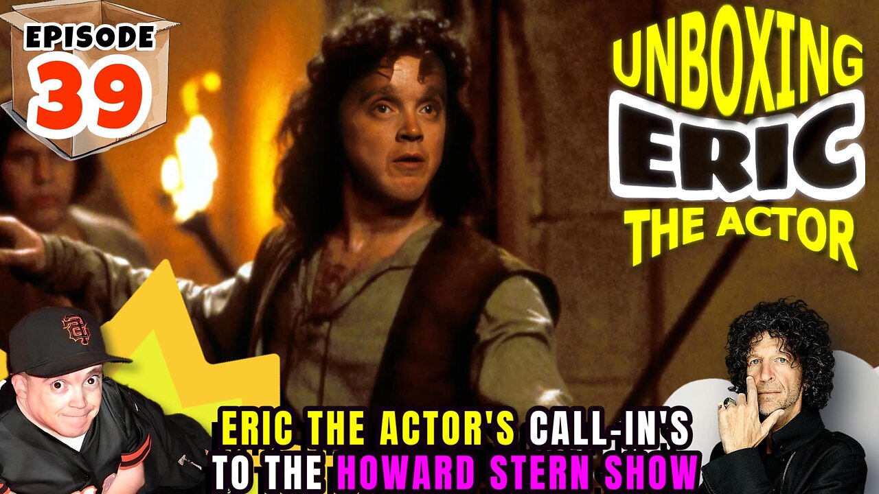 ERIC THE ACTOR CALL BREAKDOWN (EP#39) - UNBOXING ERIC - CALLS TO THE HOWARDSTERN SHOW