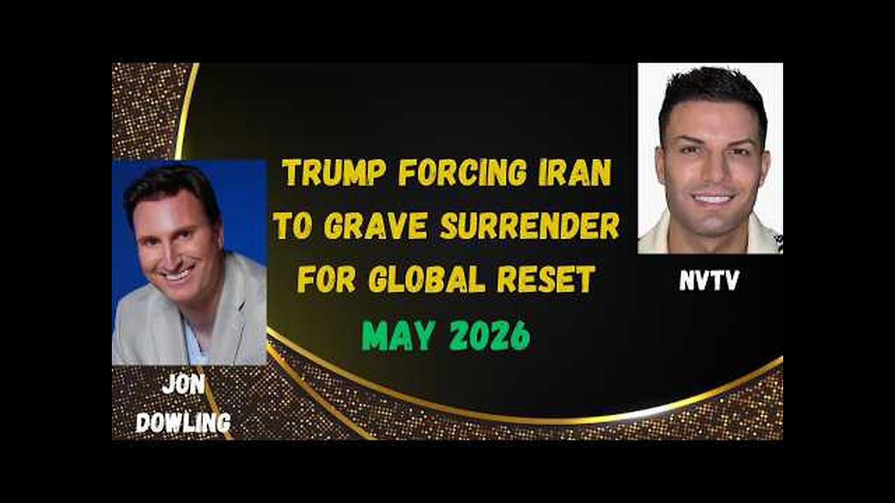 Jon Dowling Discusses Trump Forcing Iran To Grave Surrender For Global Reset with NVTV