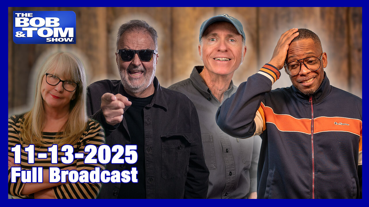 The Bob and Tom Show November 13, 2025