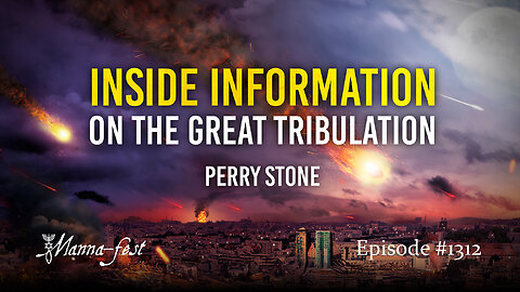 Inside Information On The Great Tribulation | Episode 1312 | Perry Stone