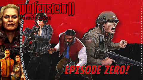 Wolfenstein II: The New Colossus | Freedom Chronicles | Episode Zero