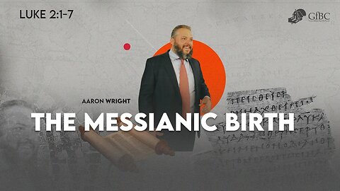 The Messianic Birth Aaron Wright