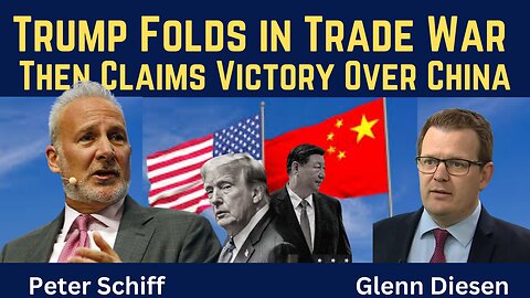 Peter Schiff: Trump Folds In Trade War, Then Declares Victory Over China