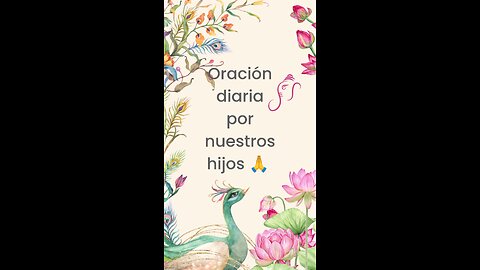 Oración diaria por nuestros hijos 🙏🙏🙏
