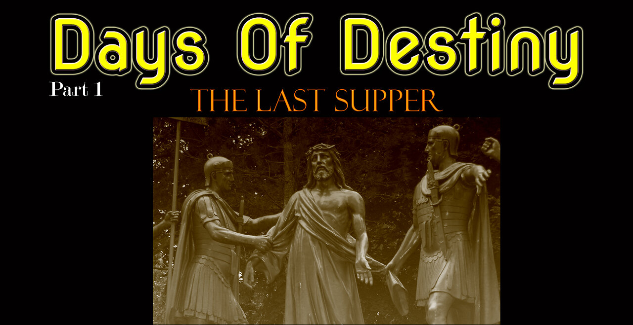 Days of Destiny[Pt1] - The Last Supper