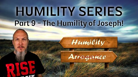 Humility Series LIVE - Part 9 - The Humility of Joseph