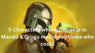 5 Characters who will appear in Mando & Grogu movie and those who could
