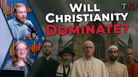 Will Christianity Dominate the World?