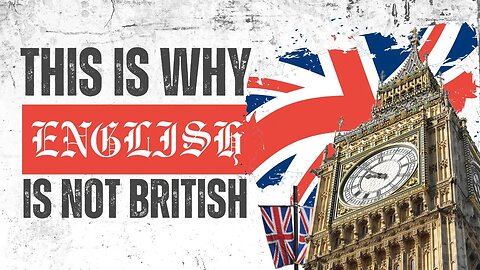This Is Why English Is Not British