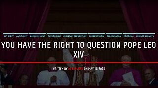 You Have The Right To Question Pope Leo XIV