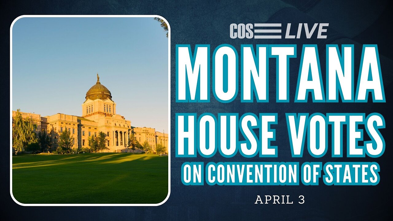 Montana House VOTES on Convention of States | COS LIVE