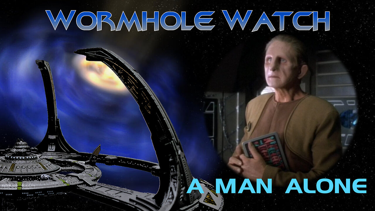WORMHOLE WATCH - DS9: A Man Alone --- Odo - Felon or Framed?