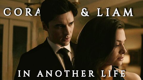 Cora and Liam | In Another Life [Providence Falls] US territory accepted version