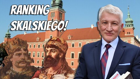 Marek Skalski: Kto był najlepszym władcą?