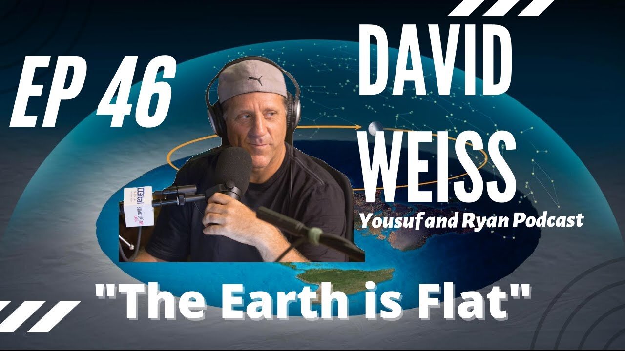 EP 46 FT David Weiss: "The Earth is Flat"