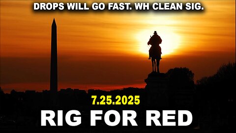 And We Know 7.25.25: "Rig For Red, Comey/Soros, Clinton/Obama, Everything Planned-Years"