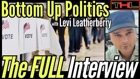Third Party Resurgence with 'We the People' Party Chair, Levi Leatherberry - The FULL Interview