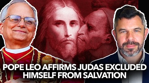 Pope Leo affirms Judas Iscariot excluded himself from salvation
