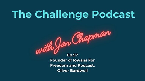 Ep.97 Special Guest Oliver Bardwell! Founder of Iowans For Freedom and fellow podcaster