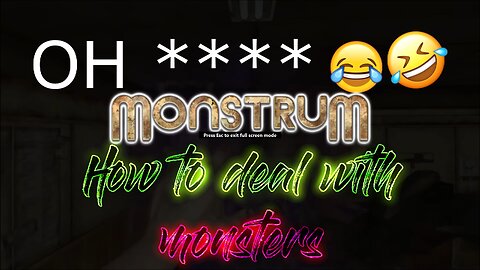Monstrum - How to deal with monsters