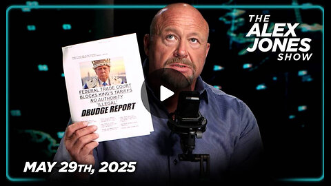 5 29 25 Alex Jones Show Federal Trade Court Blocks Trump’s Tariffs