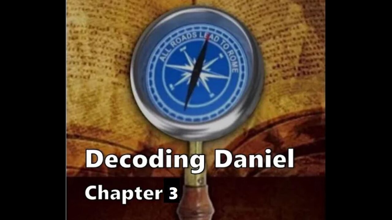 Decoding Daniel Chapter 3.