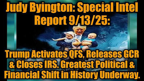 JUDY BYINGTON: SPECIAL INTEL REPORT 9/13/25