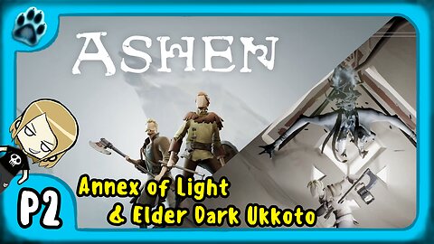 Ashen P2 | Annex of Light & Elder Dark Ukkoto