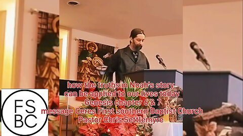 how the truths in Noah's story can be applied to our lives today Genesis chapter 6 & 7 Ceres FSBC