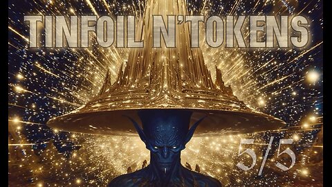 Tinfoil N' Tokens - 5/5