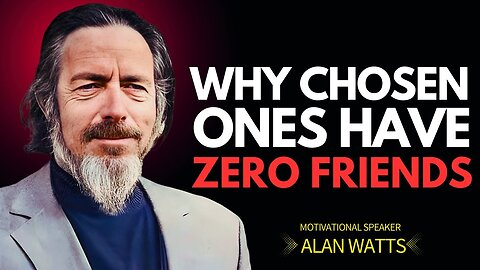 Alan Watts：为什么被选中的人独自行走