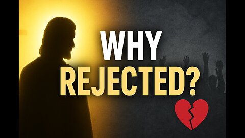 Why Jesus Was Rejected: The Miracle You Might Miss!