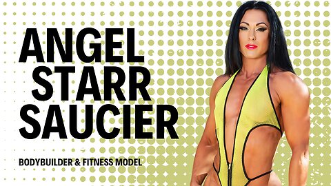 Angel Starr Saucier’s Inspiring Transformation | IFBB Pro, Posing Coach & Fitness Icon