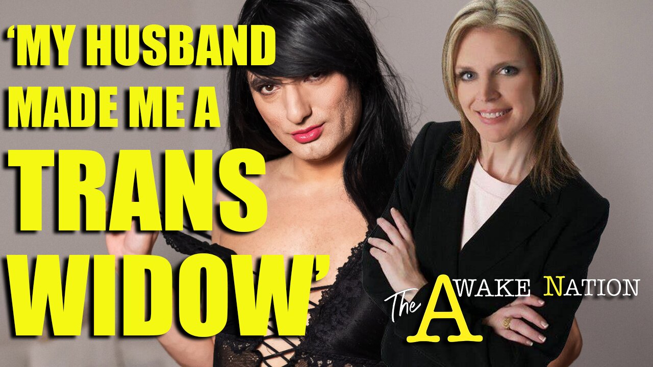 The Awake Nation 04.04.2025 'My Husband Made Me A Trans Widow'